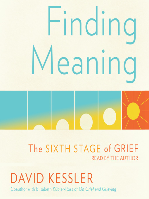 Title details for Finding Meaning by David Kessler - Wait list